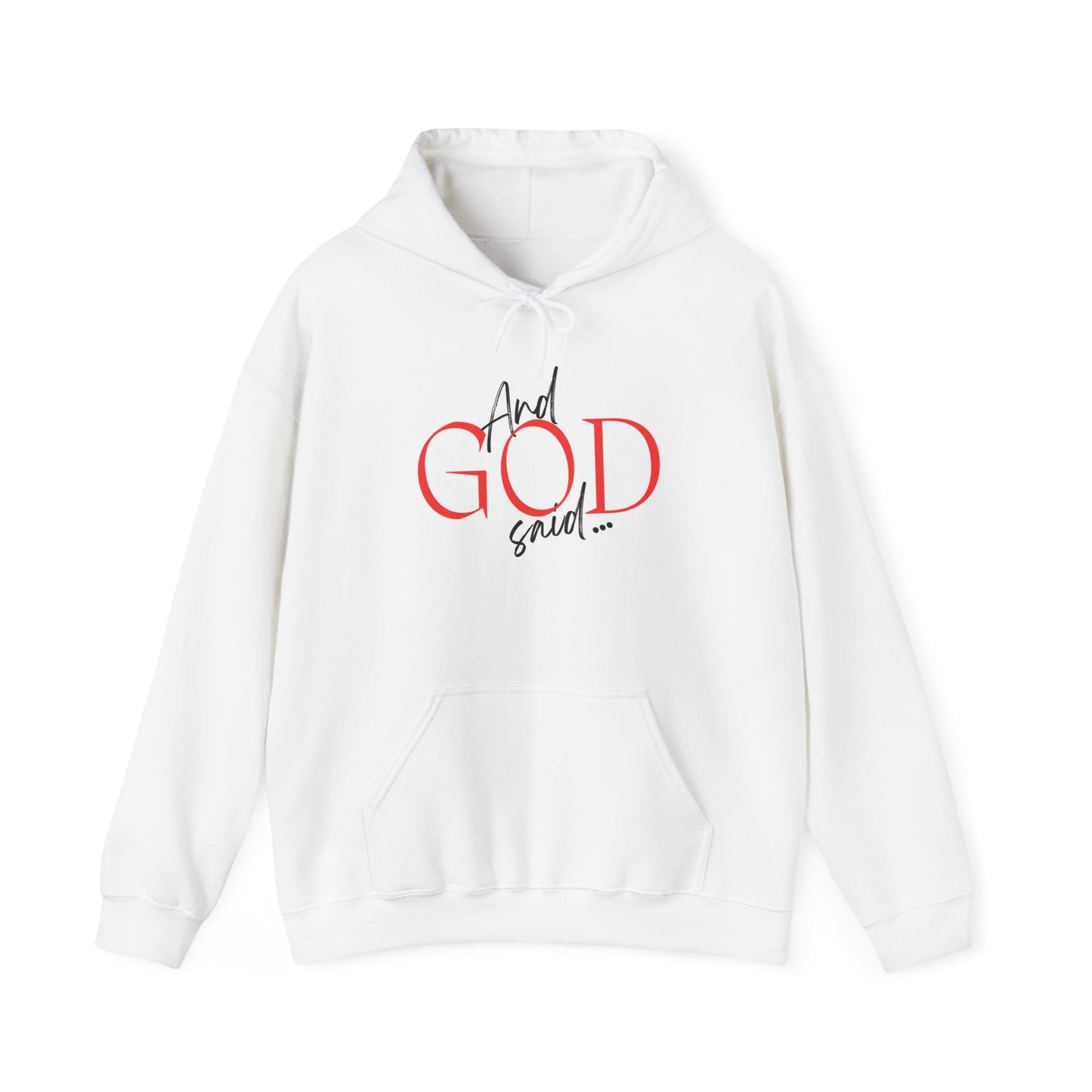 And GOD Said… Faith Statement Hoodie