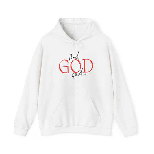 And GOD Said… Faith Statement Hoodie
