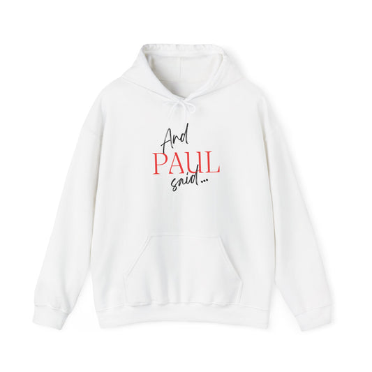 “And PAUL Said” Scripture-Inspired Hoodie