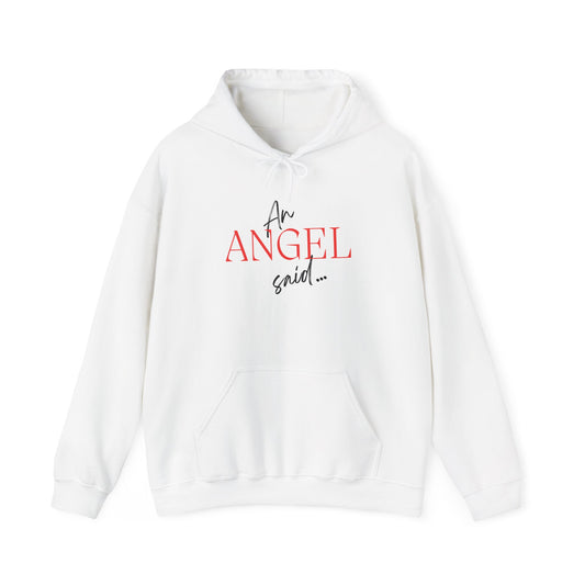“An ANGEL Said” Heavenly Message Hoodie