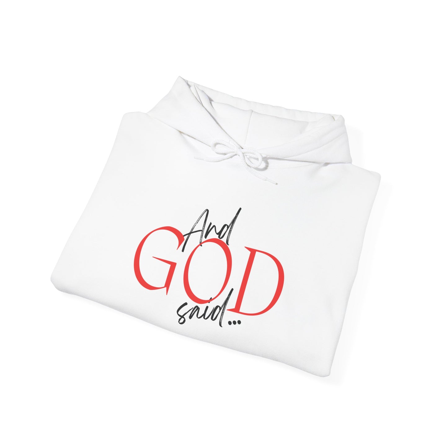 And GOD Said… Faith Statement Hoodie
